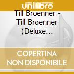 Till Broenner - Till Broenner (Deluxe Edition) (2 Cd)
