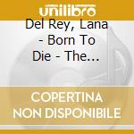Del Rey, Lana - Born To Die - The Paradise Edition (2 Cd) cd musicale di Del Rey, Lana
