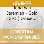 Jonathan Jeremiah - Gold Dust (Deluxe Edition) cd
