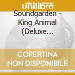 Soundgarden - King Animal (Deluxe Edition) cd
