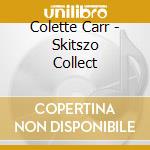 Colette Carr - Skitszo Collect cd