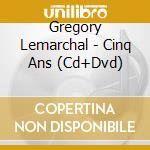 Gregory Lemarchal - Cinq Ans (Cd+Dvd) cd
