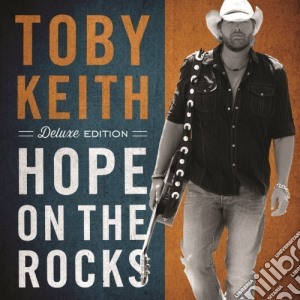 Toby Keith - Hope On The Rocks (Deluxe Edition) cd musicale di Toby Keith