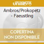 Ambros/Prokopetz - Faeustling cd musicale di Ambros/Prokopetz