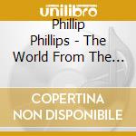 Phillip Phillips - The World From The Side Of The Moon cd