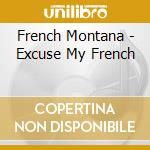 French Montana - Excuse My French cd