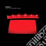 Turn on the bright lights cd