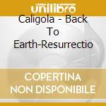Caligola - Back To Earth-Resurrectio cd