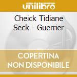 Cheick Tidiane Seck - Guerrier cd