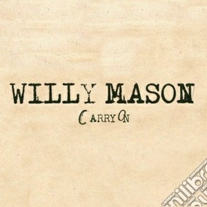 Willy Mason - Carry On cd musicale di Willy Mason