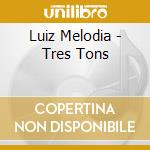Luiz Melodia - Tres Tons cd musicale di Luiz Melodia