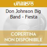Don Johnson Big Band - Fiesta cd musicale di Don Johnson Big Band
