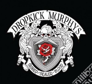 Dropkick Murphys - Signed And Sealed In Blood cd musicale di Dropkick Murphys