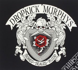 Dropkick Murphys - Signed And Sealed In Blood cd musicale di Dropkick Murphys