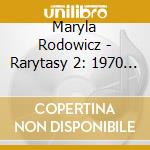 Maryla Rodowicz - Rarytasy 2: 1970 - 1973 cd