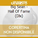 Big Sean - Hall Of Fame (Dlx) cd musicale di Big Sean