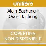 Alain Bashung - Osez Bashung cd