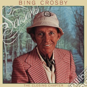 Bing Crosby - Seasons: The Closing Chapter cd musicale di Bing Crosby