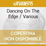 Dancing On The Edge / Various cd musicale di Verve