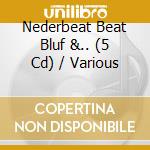Nederbeat Beat Bluf &.. (5 Cd) / Various cd