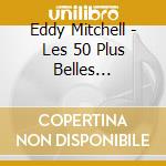 Eddy Mitchell - Les 50 Plus Belles Chansons (3 Cd) cd