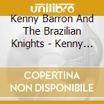 Kenny Barron And The Brazilian Knights - Kenny Barron And The Brazilian Knights cd