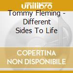 Tommy Fleming - Different Sides To Life cd musicale di Tommy Fleming