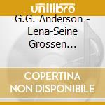 G.G. Anderson - Lena-Seine Grossen Erfolge (2 Cd) cd musicale di Anderson, G.G.