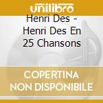Henri Des - Henri Des En 25 Chansons cd