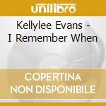 Kellylee Evans - I Remember When cd musicale di Kellylee Evans