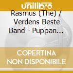 Rasmus (The) / Verdens Beste Band - Puppan Te Pappa cd musicale di Rasmus & Verdens Beste Band