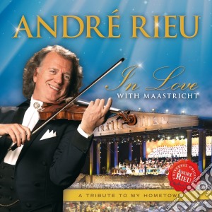 Andre' Rieu: In Love With Maastricht cd musicale di Andre' Rieu