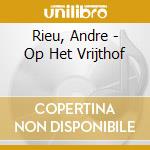 Rieu, Andre - Op Het Vrijthof cd musicale