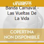 Banda Carnaval - Las Vueltas De La Vida cd