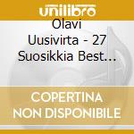 Olavi Uusivirta - 27 Suosikkia Best Of cd