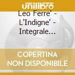 Leo Ferre' - L'Indigne' - Integrale Studio Barclay (20 Cd) cd