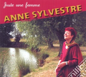 Anne Sylvestre - Juste Une Femme cd musicale di Anne Sylvestre