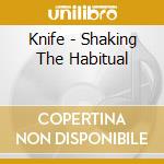 Knife - Shaking The Habitual cd