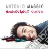 Antonio Maggio - Nonostante Tutto cd