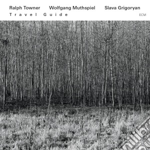 Ralph Towner / Wolfgang Muthspiel / Slava Grigoryan - Travel Guide cd musicale di Towner r. muthspiel