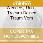 Wenders, Udo - Traeum Deinen Traum Vom cd
