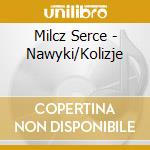 Milcz Serce - Nawyki/Kolizje cd
