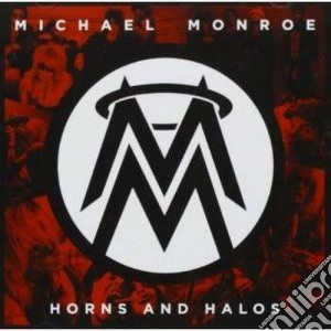 Michael Monroe - Horns And Halos cd musicale di Michael Monroe