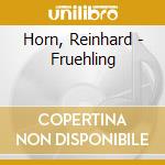 Horn, Reinhard - Fruehling cd musicale di Horn, Reinhard