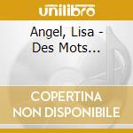 Angel, Lisa - Des Mots... cd