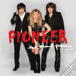Band Perry (The) - Pioneer cd musicale di Band Perry