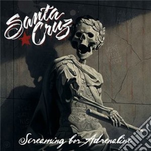 Santa Cruz - Screaming For Adrenaline cd musicale di Cruz Santa
