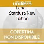 Lena - Stardust/New Edition cd