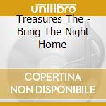 Treasures The - Bring The Night Home cd