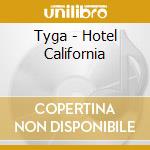 Tyga - Hotel California cd